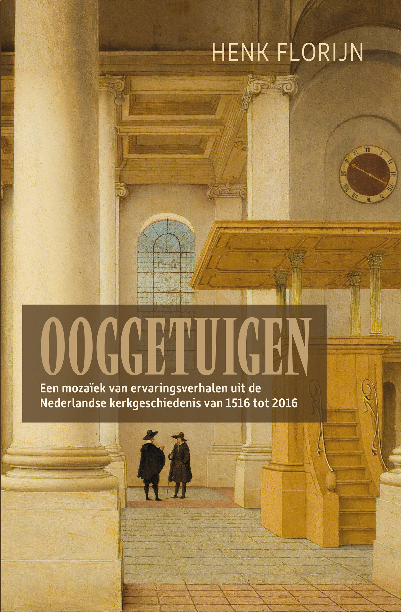 Omslag van Ooggetuigen van de Nederlandse kerkgeschiedenis