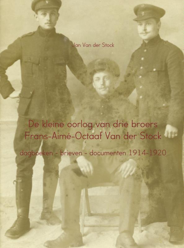 Omslag van De kleine oorlog van drie broers Frans-Aime-Octaaf Van der Stock