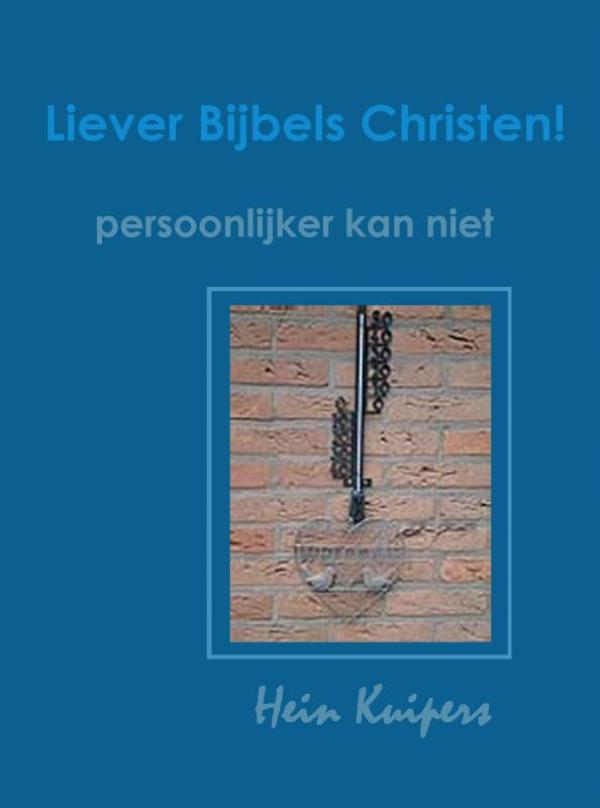 Omslag van Liever bijbels christen!
