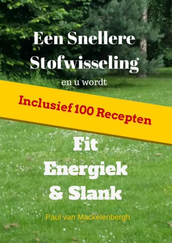 Omslag van Een snellere stofwisseling en u wordt fit, energiek & slank
