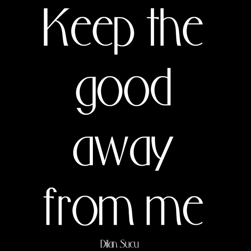 Omslag van Keep the good away from me