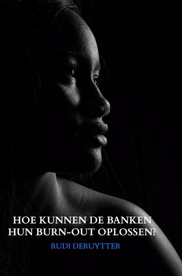 Omslag van HOE KUNNEN DE BANKEN HUN BURN-OUT OPLOSSEN?