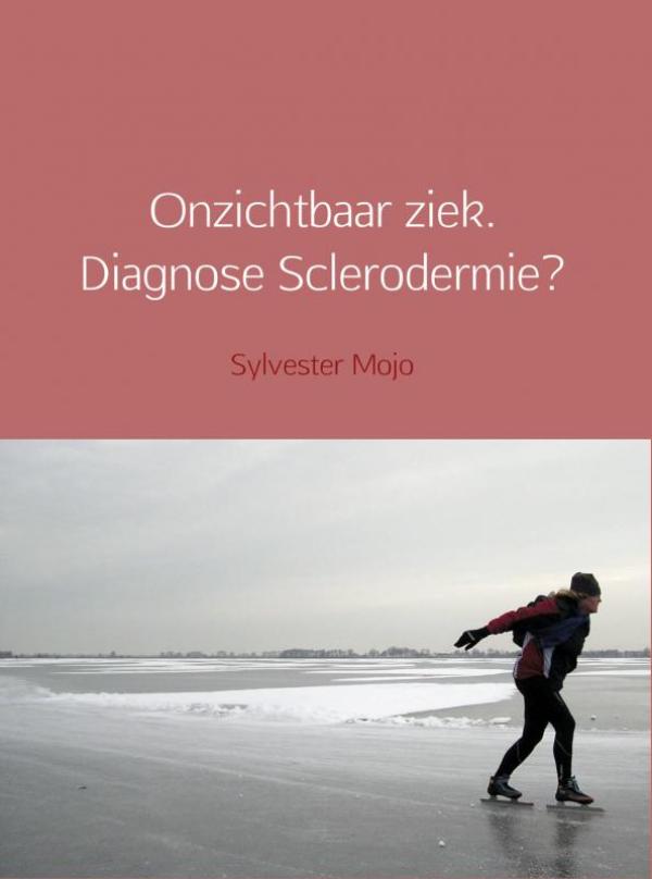 Omslag van Onzichtbaar ziek. Diagnose Sclerodermie?