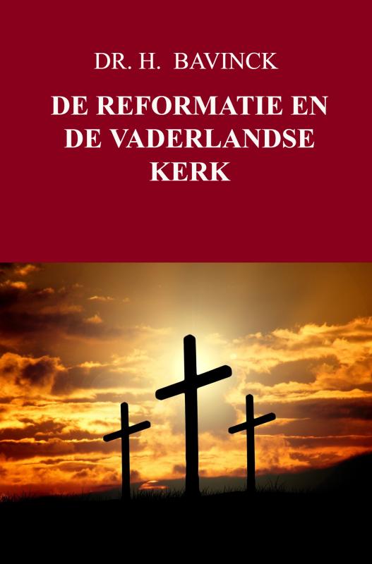 Omslag van DE REFORMATIE EN DE VADERLANDSE KERK