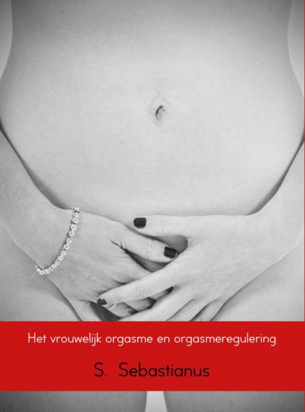 Omslag van Het vrouwelijk orgasme en orgasmeregulering
