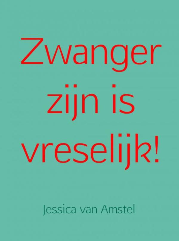 Omslag van Zwanger zijn is vreselijk!