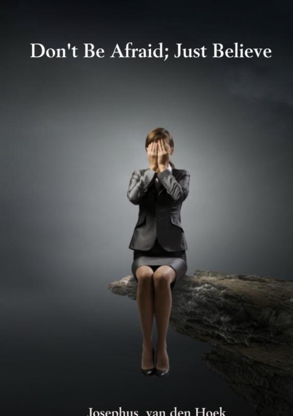 Omslag van Don't be afraid; just believe