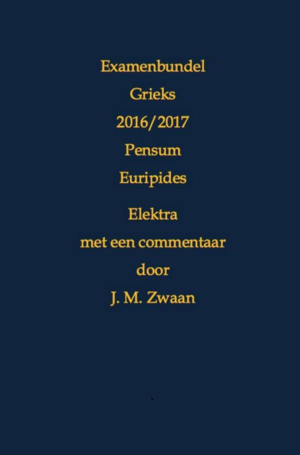 Omslag van Examenbundel Grieks 2016/2017 Pensum Euripides Elektra