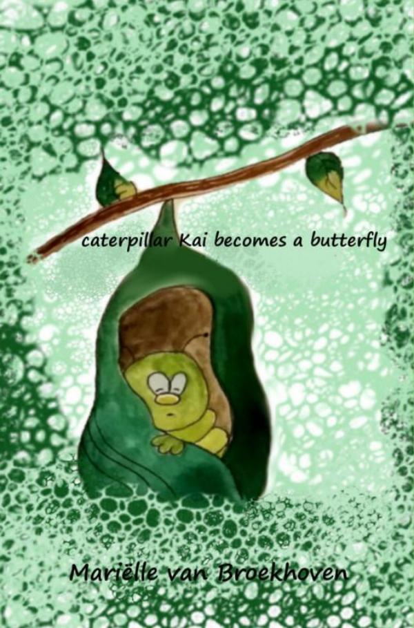 Omslag van Caterpillar Kai becomes a butterfly