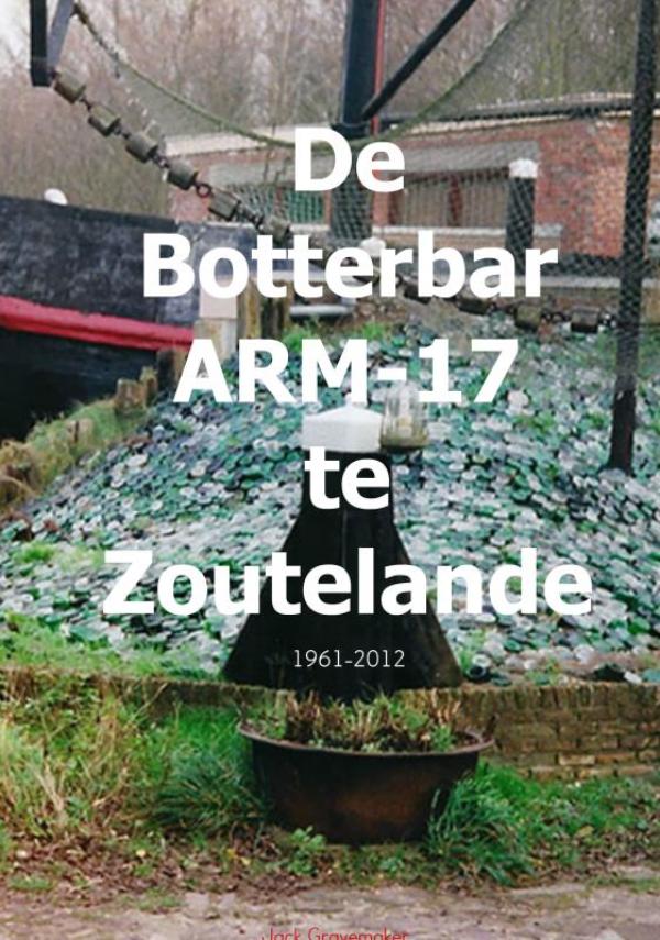 Omslag van De Botterbar ARM-17 te Zoutelande, 1961-2012
