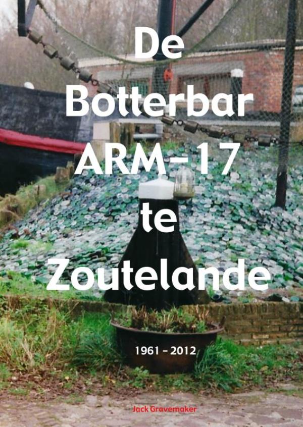 Omslag van De Botterbar ARM-17 te Zoutelande, 1961-2012