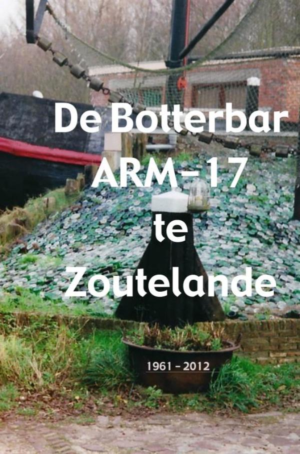 Omslag van De Botterbar ARM-17 te Zoutelande, 1961 - 2012