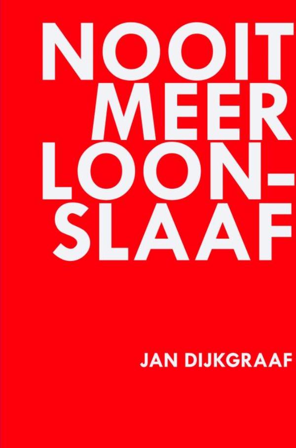 Omslag van Nooit meer loonslaaf