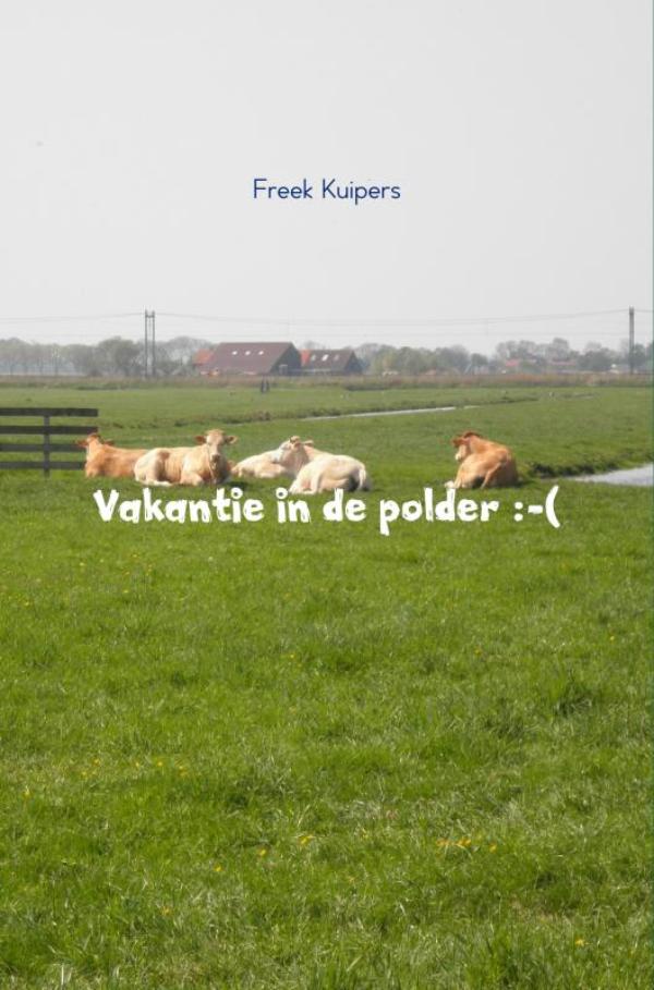 Omslag van Vakantie in de polder :-(