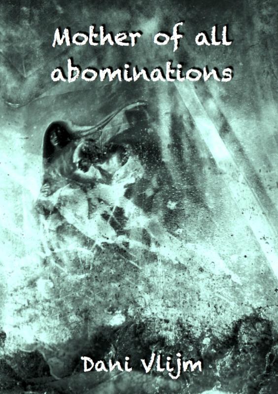 Omslag van Mother of all abominations