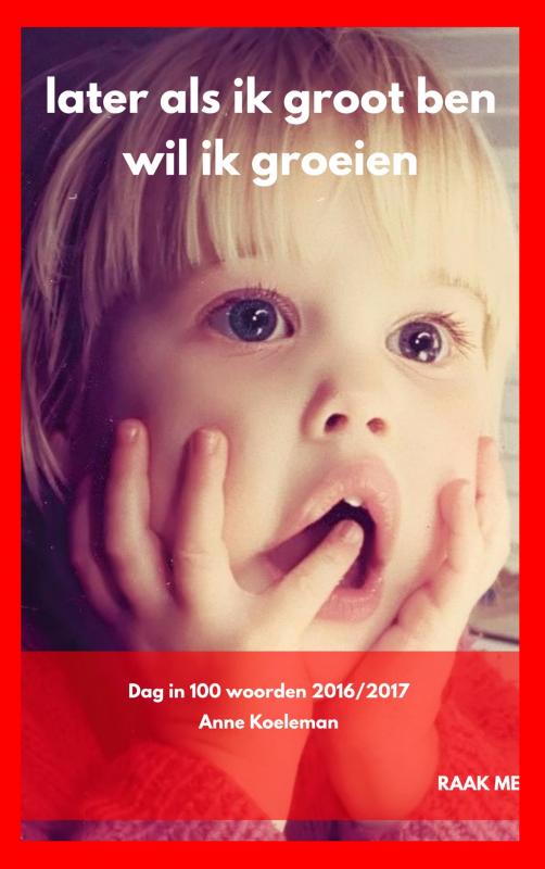 Omslag van Later als ik groot ben wil ik groeien