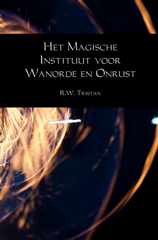 Omslag van Het Magische Instituut voor Wanorde en Onrust