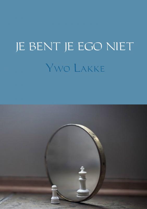 Omslag van JE BENT JE EGO NIET