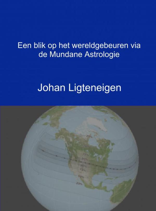 Omslag van Een blik op het wereldgebeuren via de Mundane Astrologie