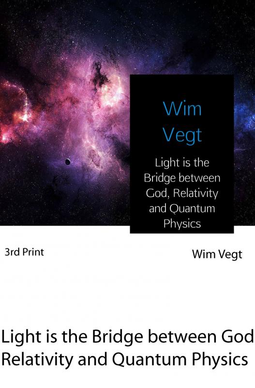 Omslag van Light is the Bridge between God, Relativity and Quantum Physics