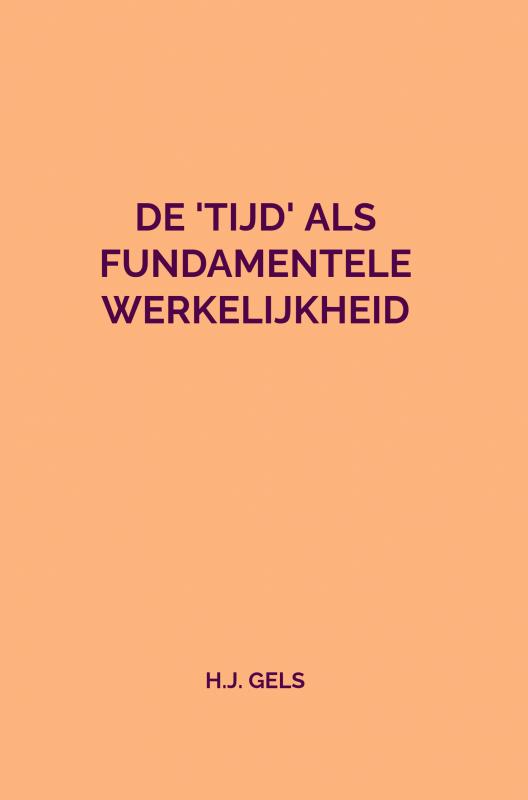 Omslag van De 'Tijd' als fundamentele werkelijkheid