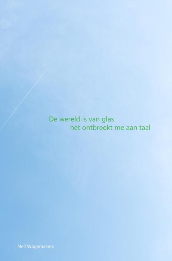 Omslag van De wereld is van glas het ontbreekt me aan taal