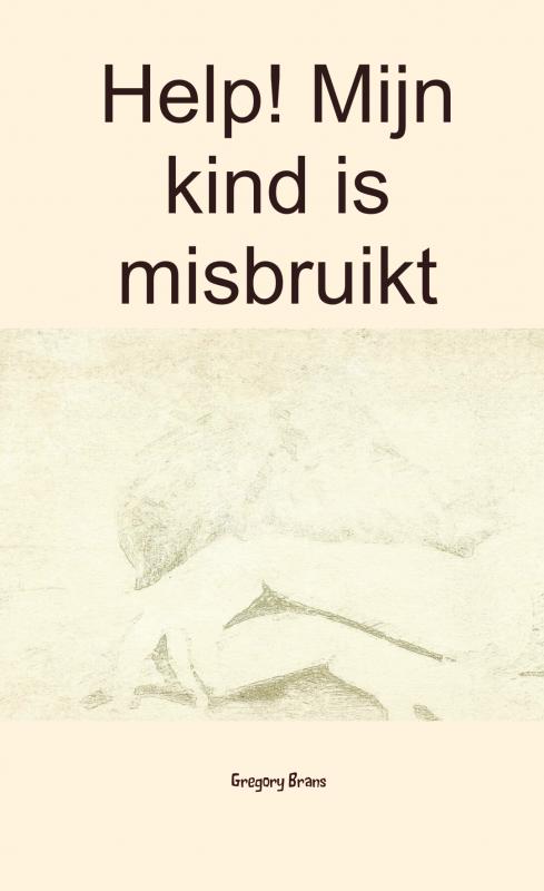 Omslag van Help! Mijn kind is misbruikt