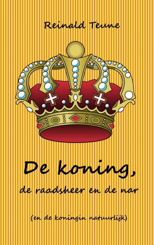Omslag van De koning, de raadsheer en de nar (en de koningin natuurlijk)
