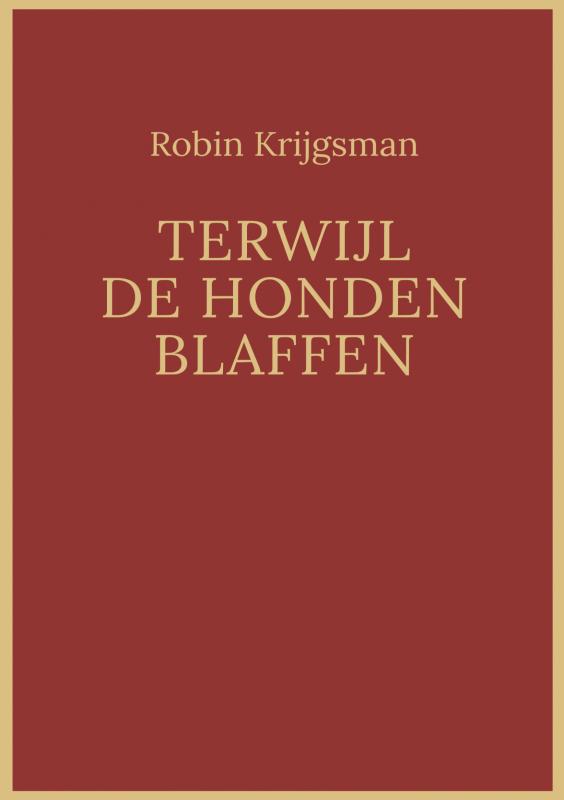 Omslag van Terwijl de honden blaffen