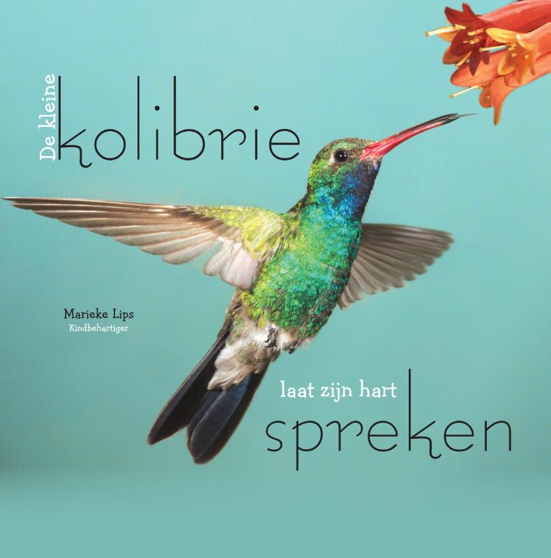 Omslag van De kleine kolibrie laat zijn hart spreken