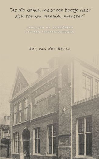 Omslag van "As die klènuh maar een beetje naar zich toe ken rekenûh, meester"