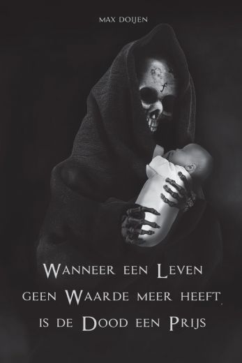 Omslag van Wanneer een Leven geen Waarde meer heeft, is de Dood een Prijs