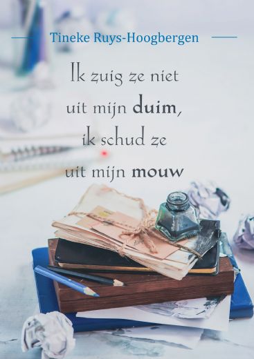 Omslag van Ik zuig ze niet uit mijn duim, ik schud ze uit mijn mouw