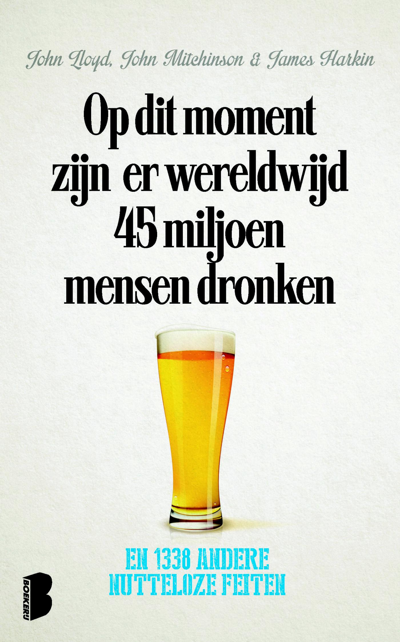 Omslag van Op dit moment zijn er wereldwijd 45 miljoen mensen dronken