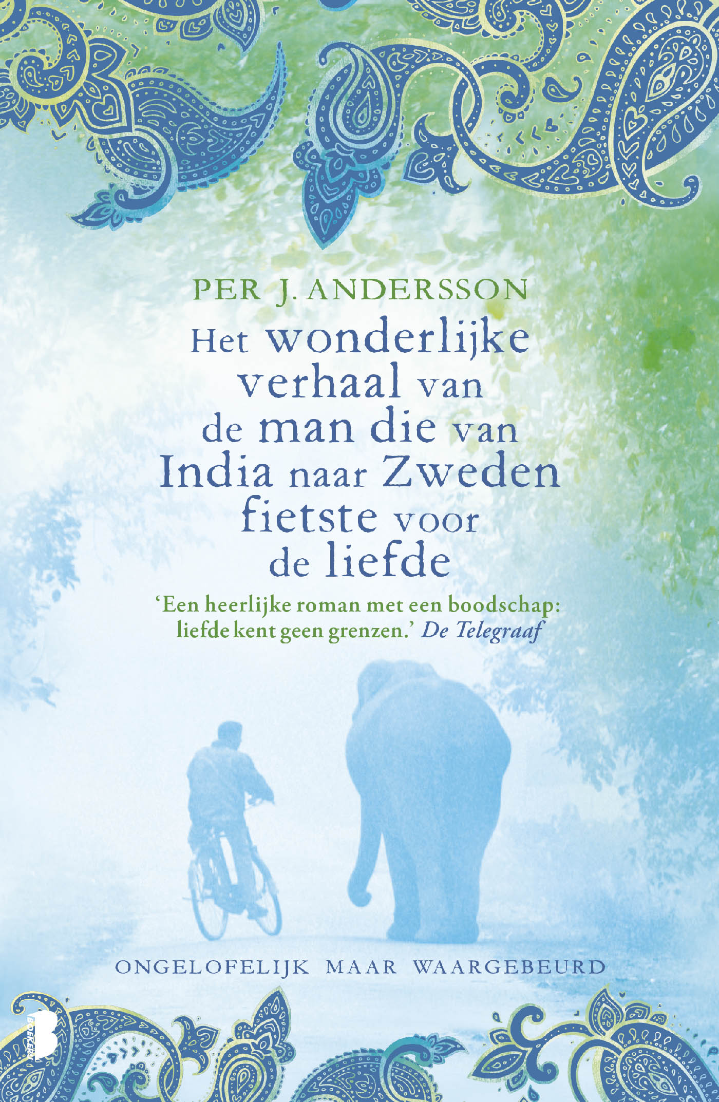 Omslag van Het wonderlijke verhaal van de man die van India naar Zweden fietste voor de liefde