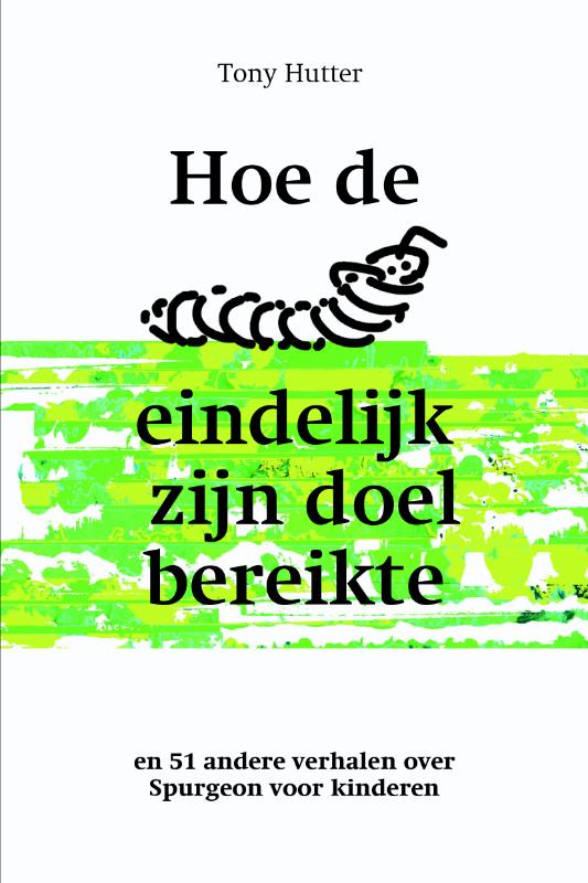 Omslag van Hoe een rups eindelijk zijn doel bereikte