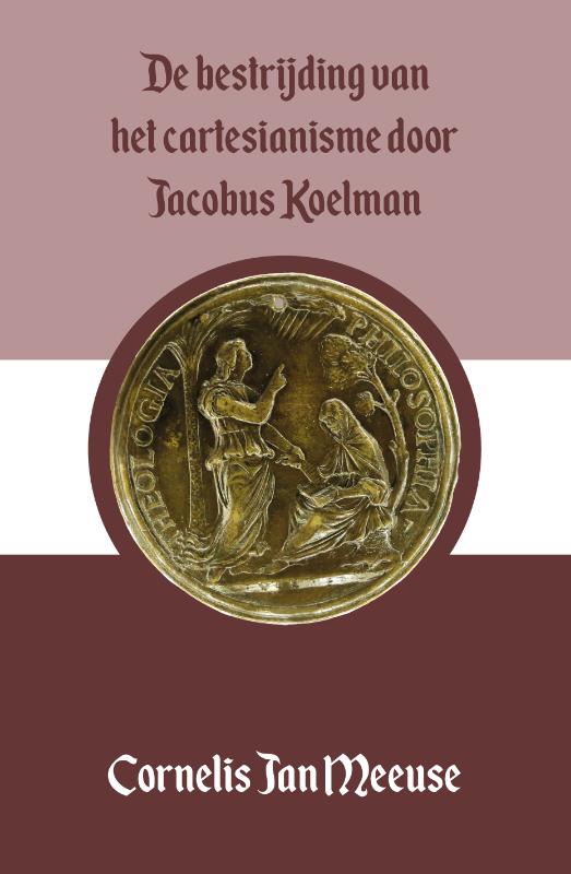 Omslag van De bestrijding van het cartesianisme door Jacobus Koelman