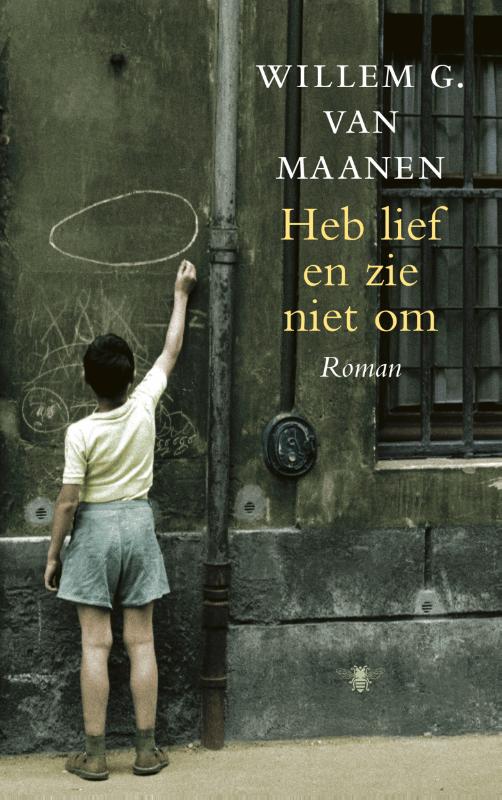 Omslag van Heb lief en zie niet om