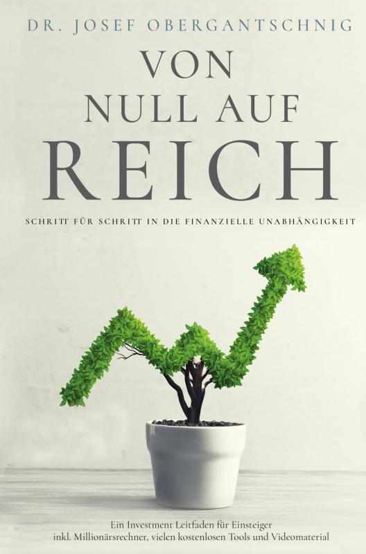 Omslag van VON NULL AUF REICH: Schritt für Schritt in die finanzielle Unabhängigkeit