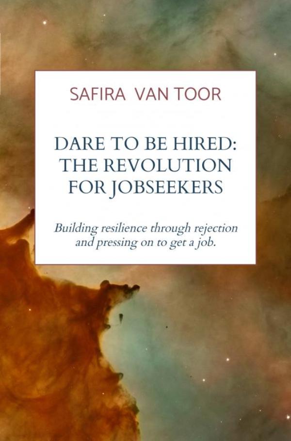 Omslag van Dare To Be Hired: The revolution for jobseekers