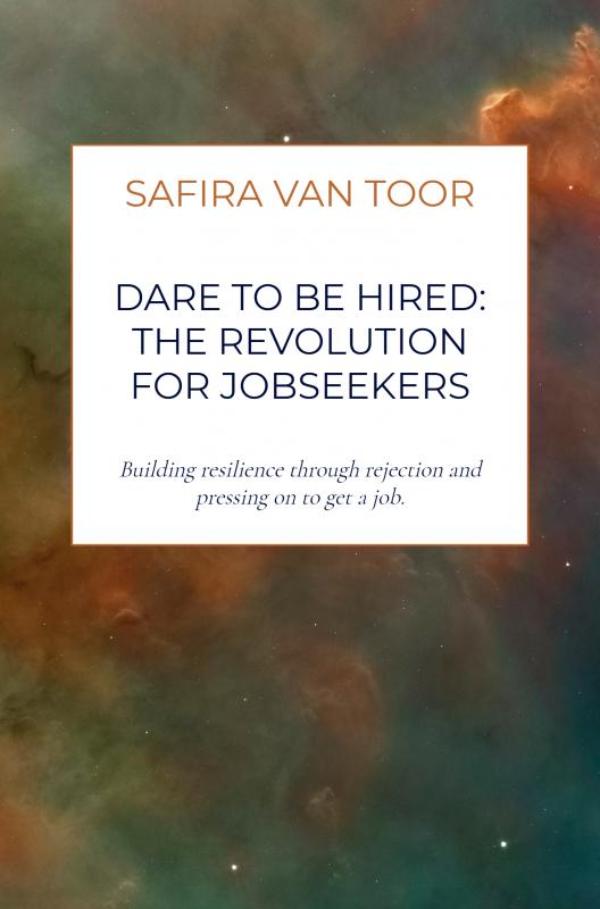 Omslag van Dare To Be Hired: The revolution for jobseekers