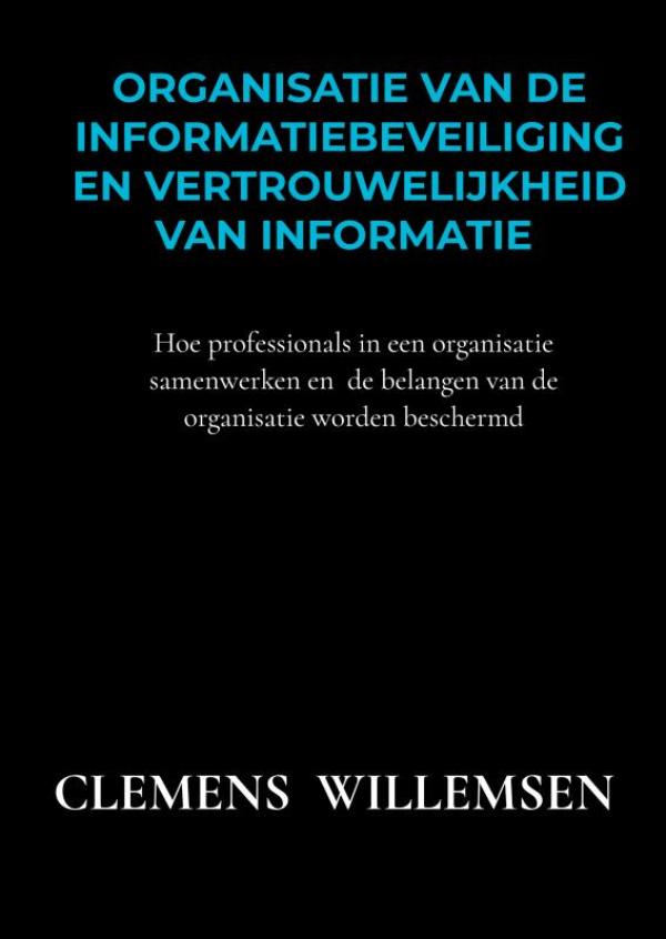 Omslag van Organisatie van de informatiebeveiliging en vertrouwelijkheid van informatie