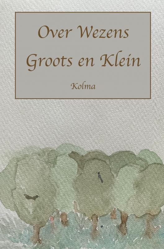 Omslag van Over Wezens Groots en Klein