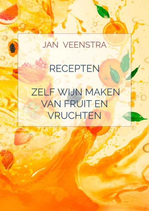 Omslag van Recepten 'Zelf wijn maken van fruit en vruchten'.