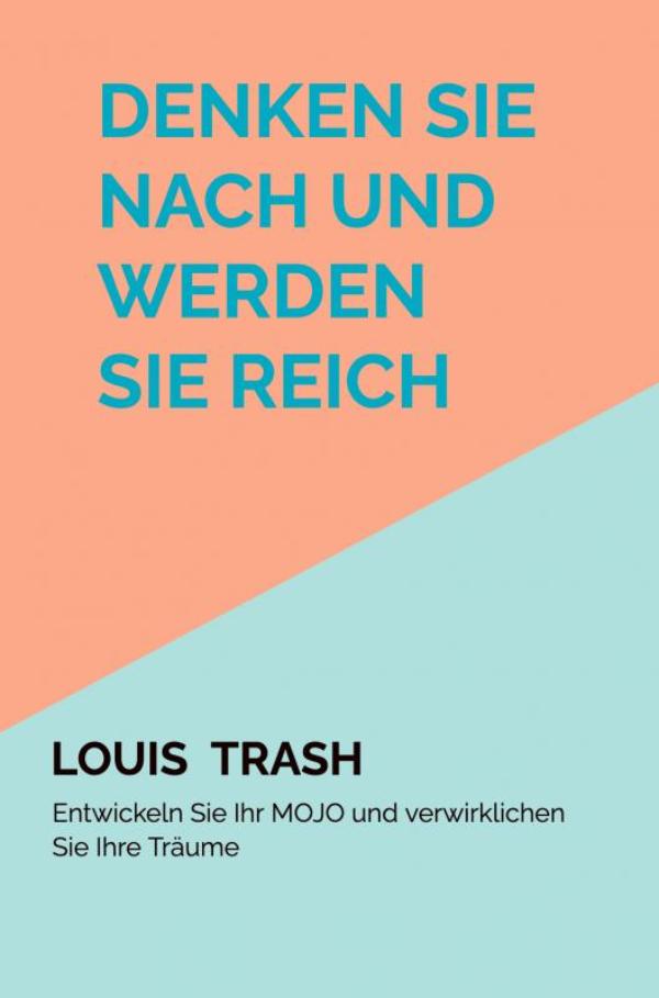 Omslag van Denken Sie nach und werden Sie reich, indem Sie Ihr MOJO entwickeln
