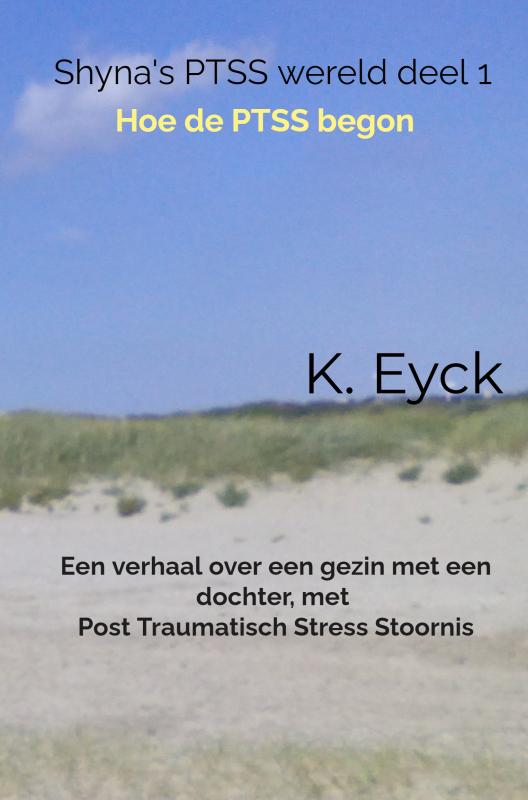 Omslag van Shyna's PTSS wereld deel 1 Hoe de PTSS begon