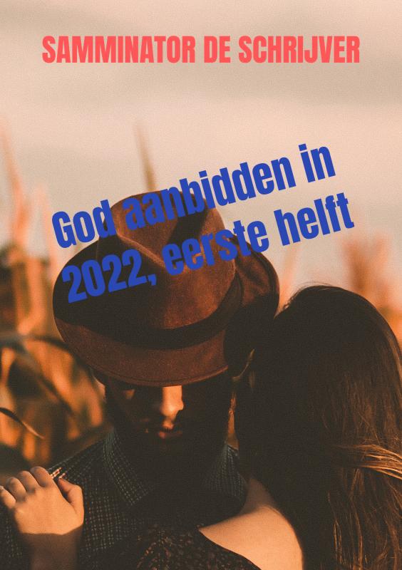 Omslag van God aanbidden in 2022, eerste helft