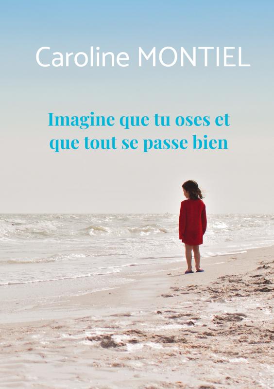 Omslag van Imagine que tu oses et que tout se passe bien