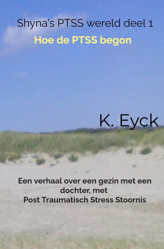 Omslag van Shyna's PTSS wereld deel 1 Hoe de PTSS begon