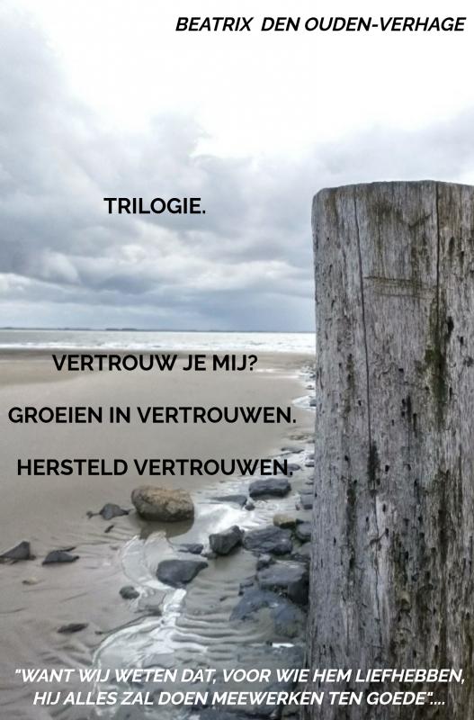 Omslag van Trilogie.VERTROUW JE MIJ? GROEIEN IN VERTROUWEN. HERSTELD VERTROUWEN.